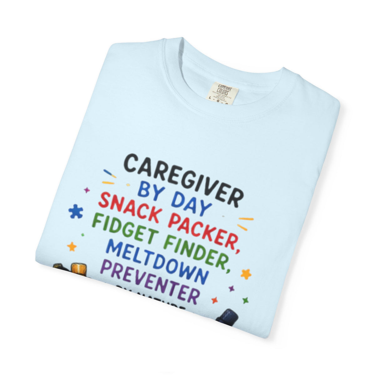 Caregiver By Day T-Shirt — "Snack Packer, Fidget Finder" Autism Support Tee - Geo Rocks The 'Tism