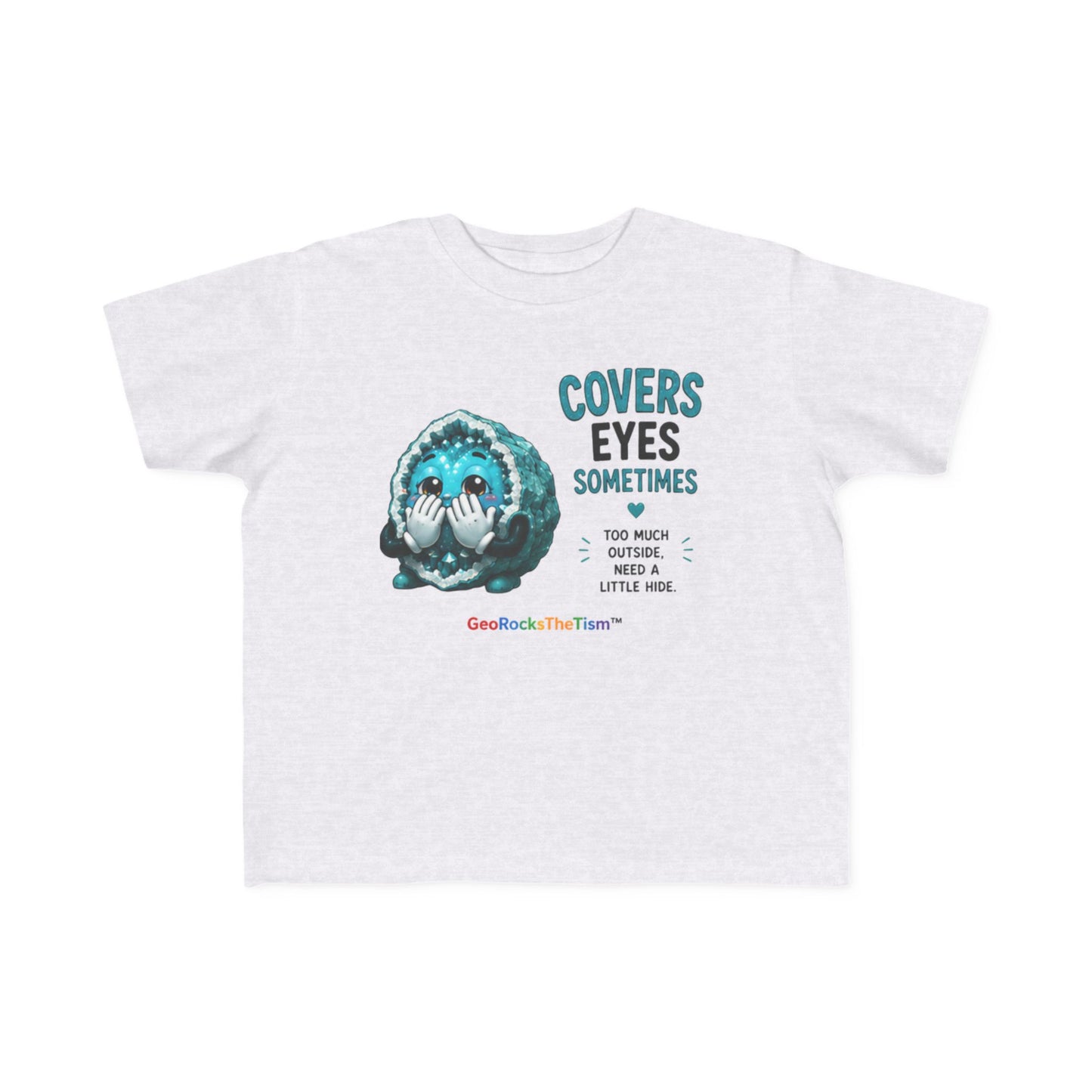 “Covers Eyes Sometimes” Stimming Geode Autism Self Sensory Regulation Toddler Tee