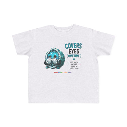 “Covers Eyes Sometimes” Stimming Geode Autism Self Sensory Regulation Toddler Tee