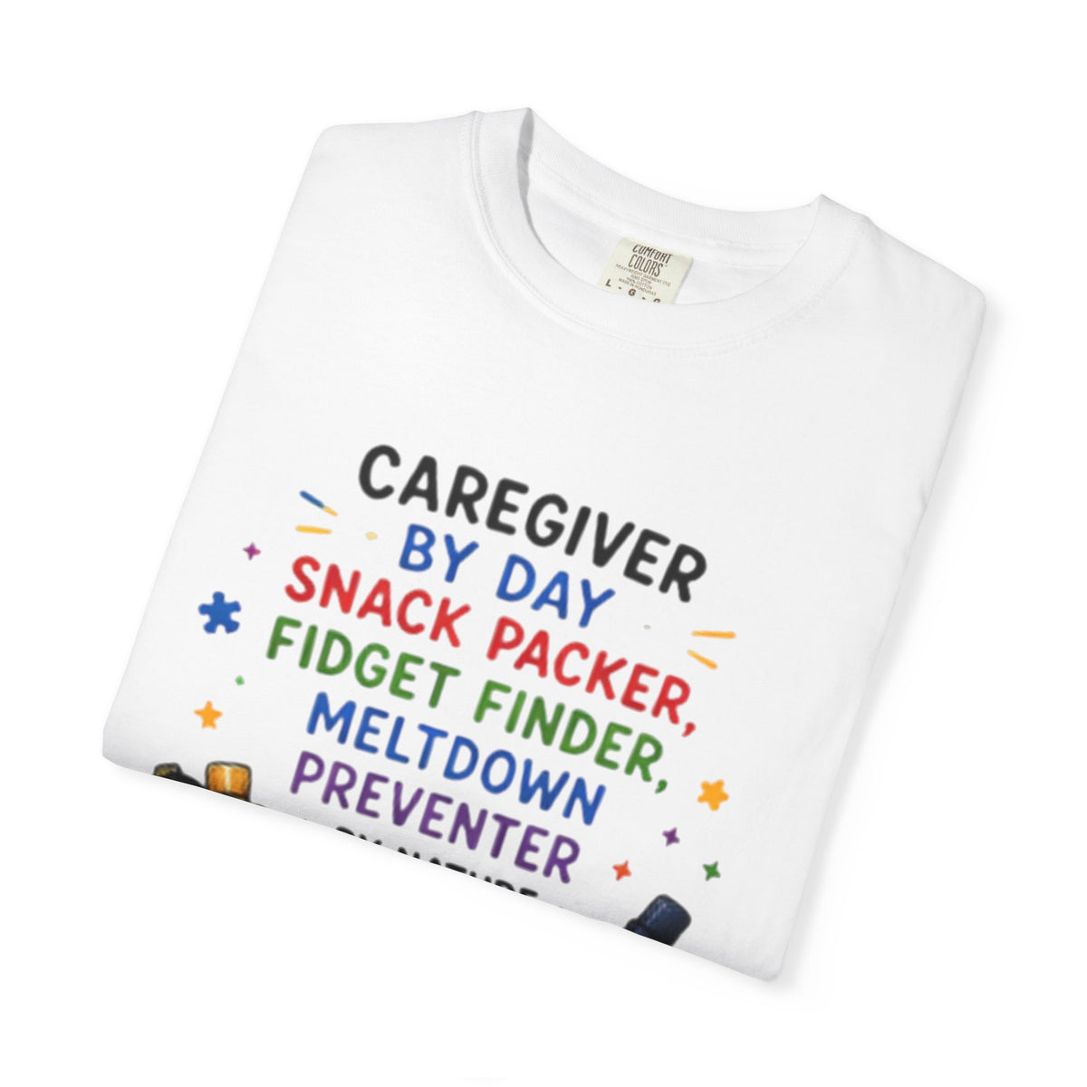 Caregiver By Day T-Shirt — "Snack Packer, Fidget Finder" Autism Support Tee - Geo Rocks The 'Tism