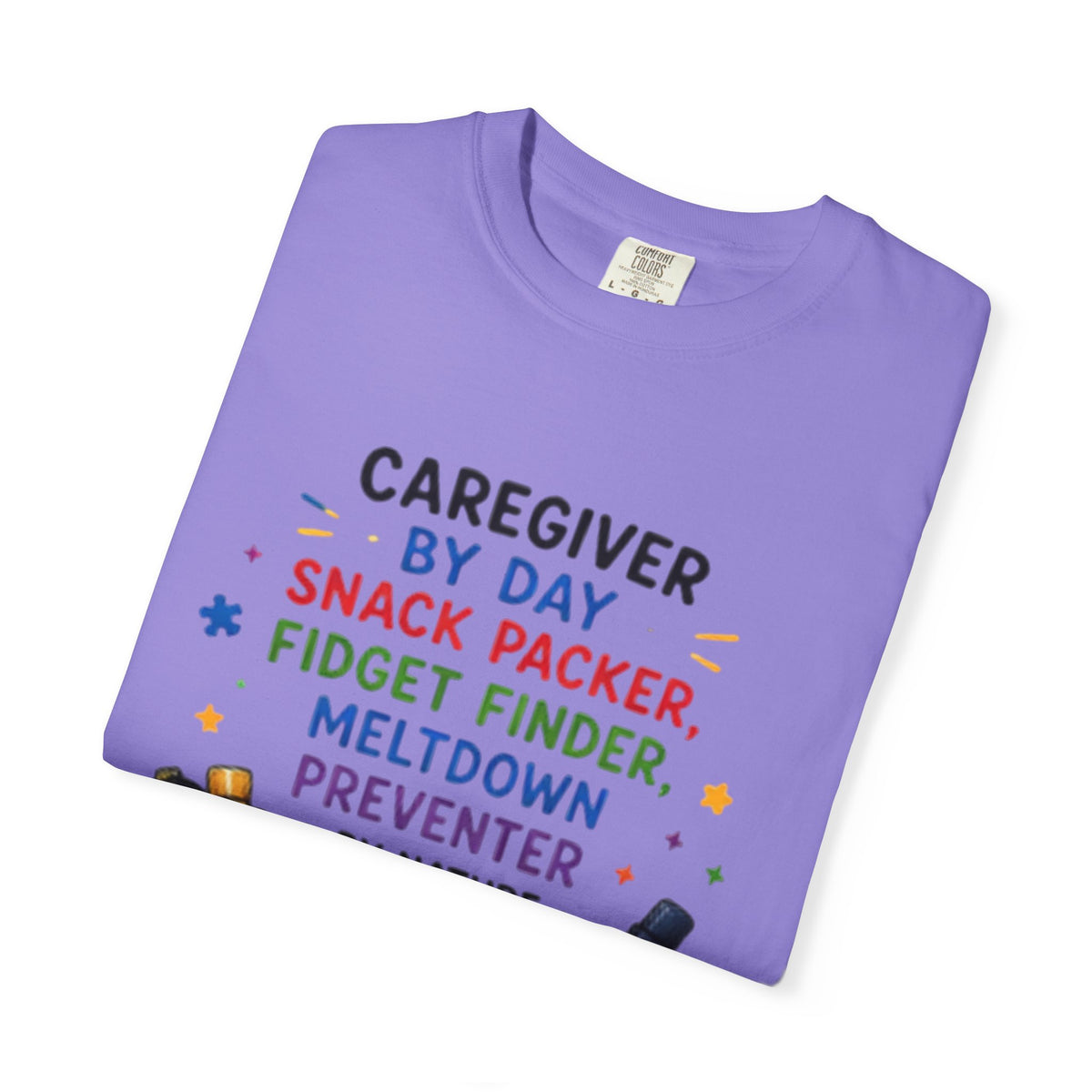 Caregiver By Day T-Shirt — "Snack Packer, Fidget Finder" Autism Support Tee - Geo Rocks The 'Tism