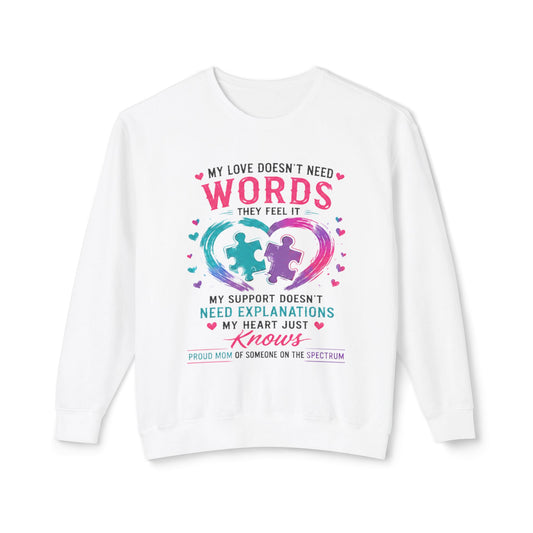 Autism Support Crewneck Sweatshirt — "My Love Doesn't Need Words" Awareness Pullover