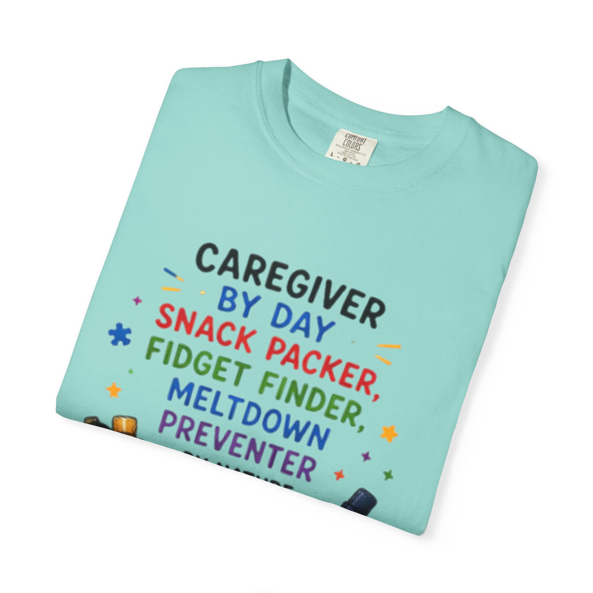 Caregiver By Day T-Shirt — "Snack Packer, Fidget Finder" Autism Support Tee - Geo Rocks The 'Tism