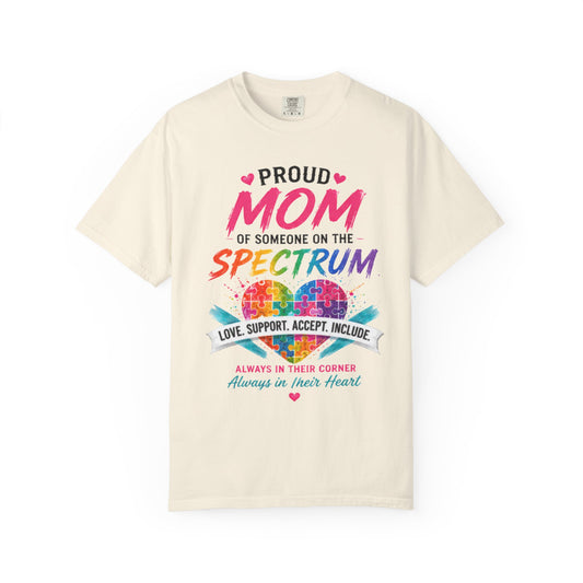 Proud Mom of Someone on the Spectrum T-Shirt — Love, Support, Accept Autism Awareness Tee