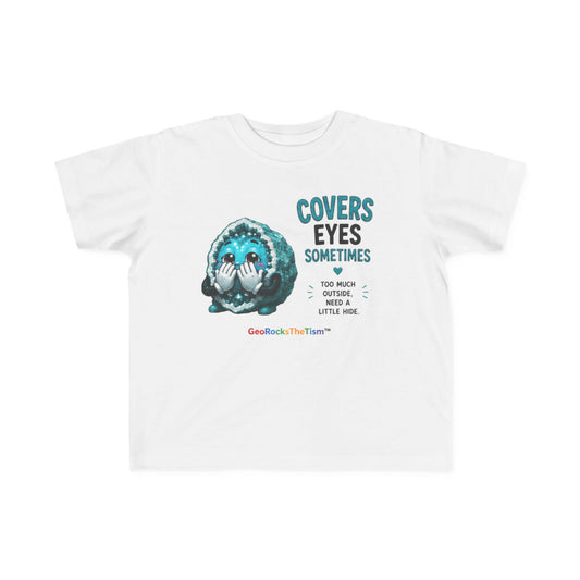 “Covers Eyes Sometimes” Stimming Geode Autism Self Sensory Regulation Toddler Tee
