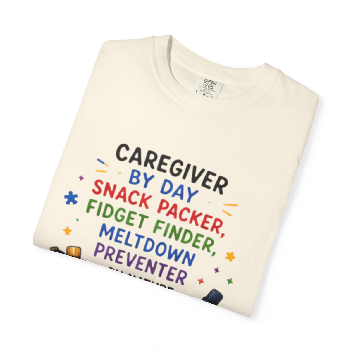 Caregiver By Day T-Shirt — "Snack Packer, Fidget Finder" Autism Support Tee - Geo Rocks The 'Tism