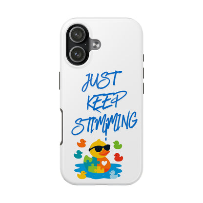 Tough phone case-"Just Keep Stimming"