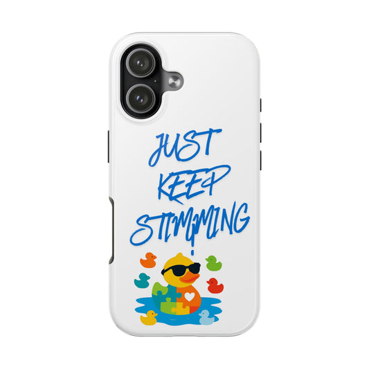 Tough phone case-"Just Keep Stimming"