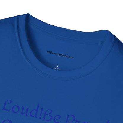 Autism Awareness T-Shirt – "Be Loud! Be Proud! Be You!" - Geo Rocks The 'Tism