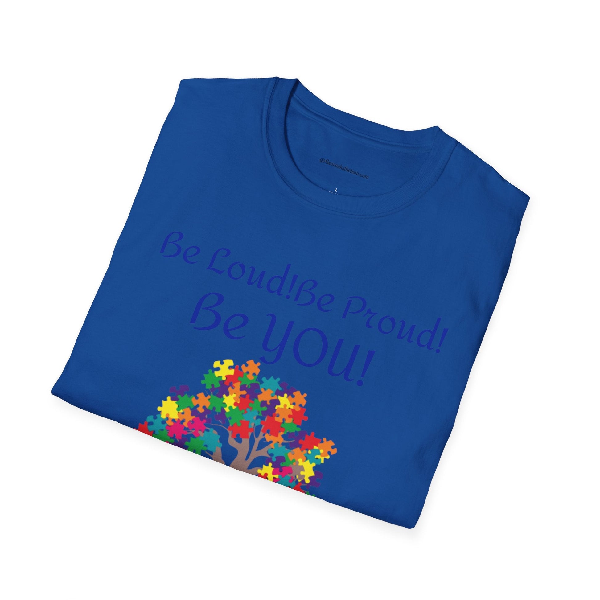 Autism Awareness T-Shirt – "Be Loud! Be Proud! Be You!" - Geo Rocks The 'Tism