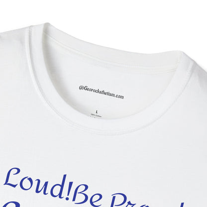Autism Awareness T-Shirt – "Be Loud! Be Proud! Be You!" - Geo Rocks The 'Tism