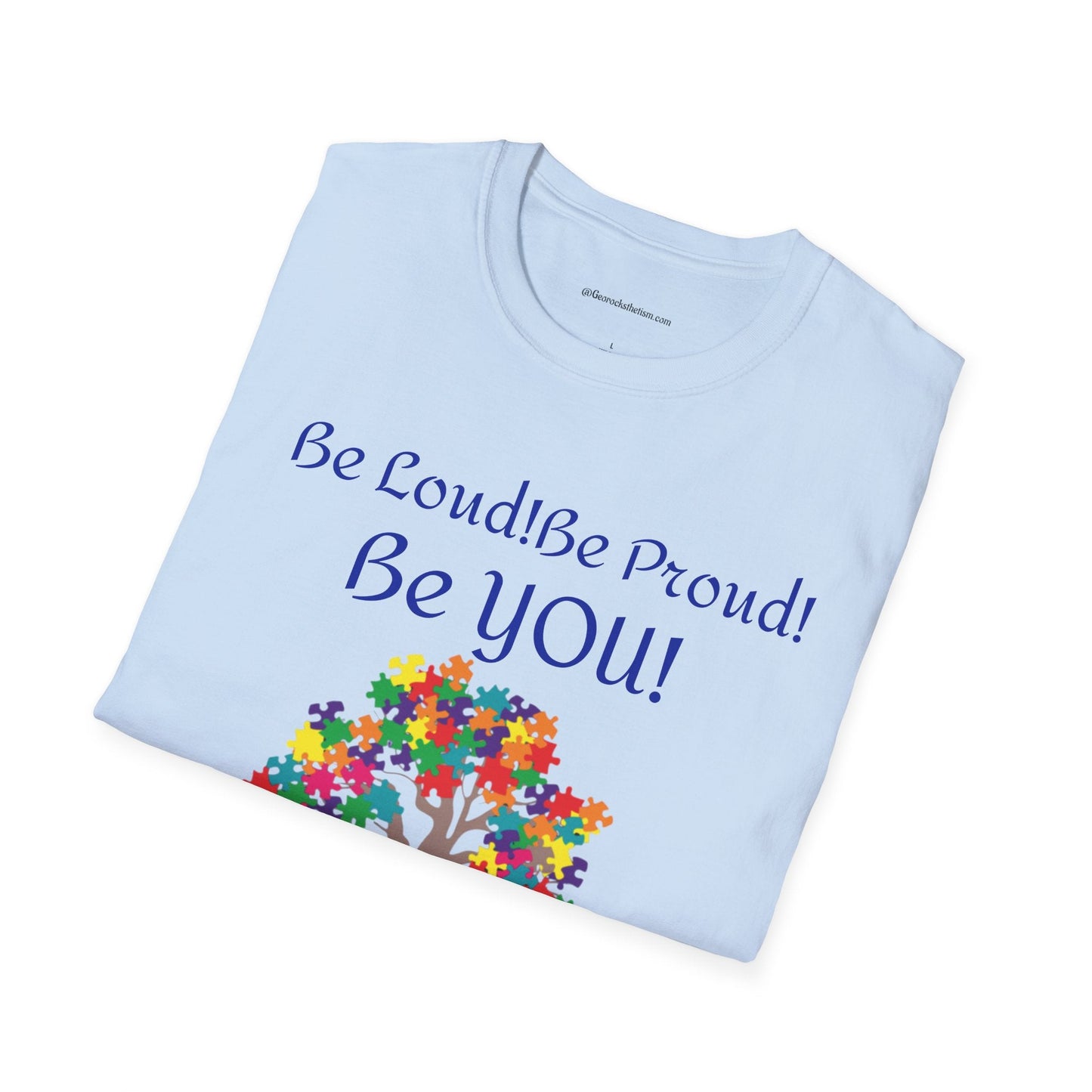 Autism Awareness T-Shirt – "Be Loud! Be Proud! Be You!" - Geo Rocks The 'Tism