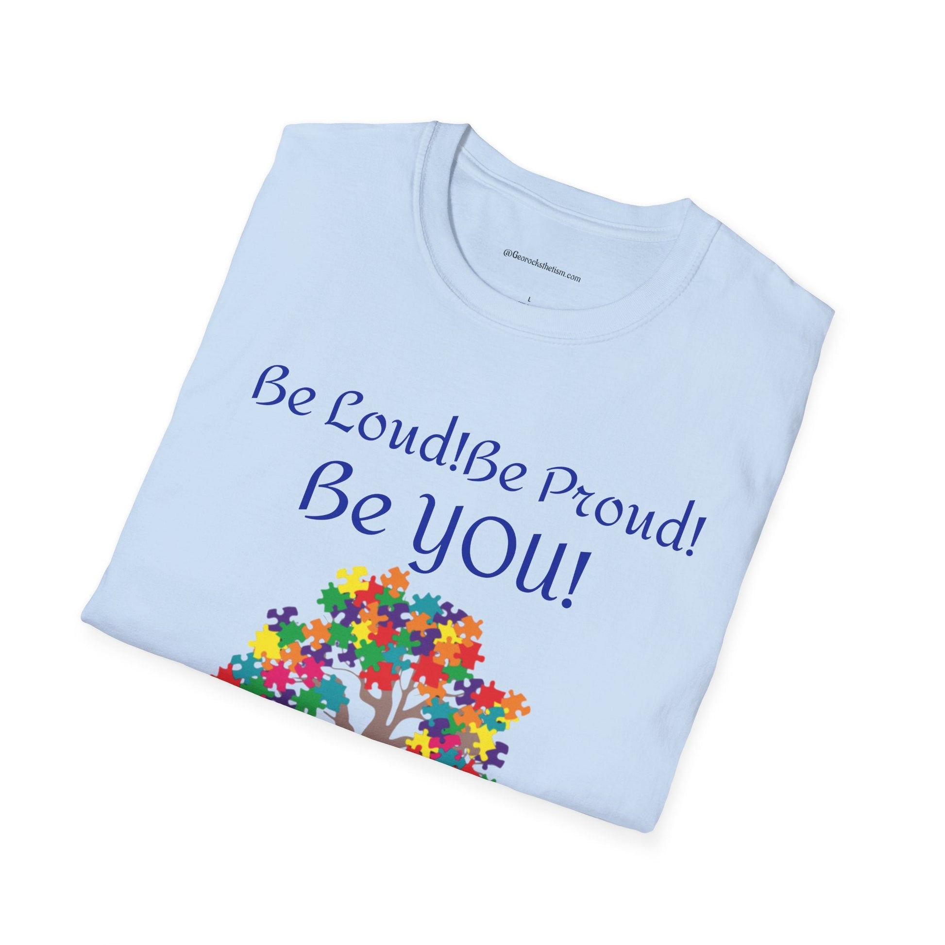 Autism Awareness T-Shirt – "Be Loud! Be Proud! Be You!" - Geo Rocks The 'Tism