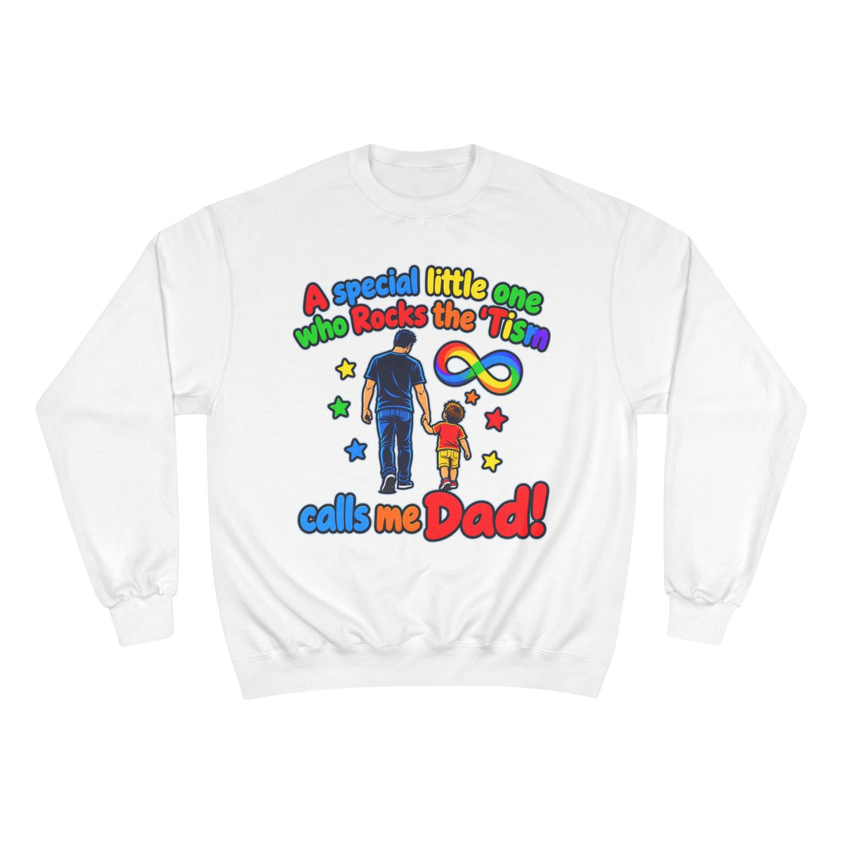 Autism Dad Sweatshirt “A special little one who Rocks the 'Tism calls me Dad!” - Geo Rocks The 'Tism
