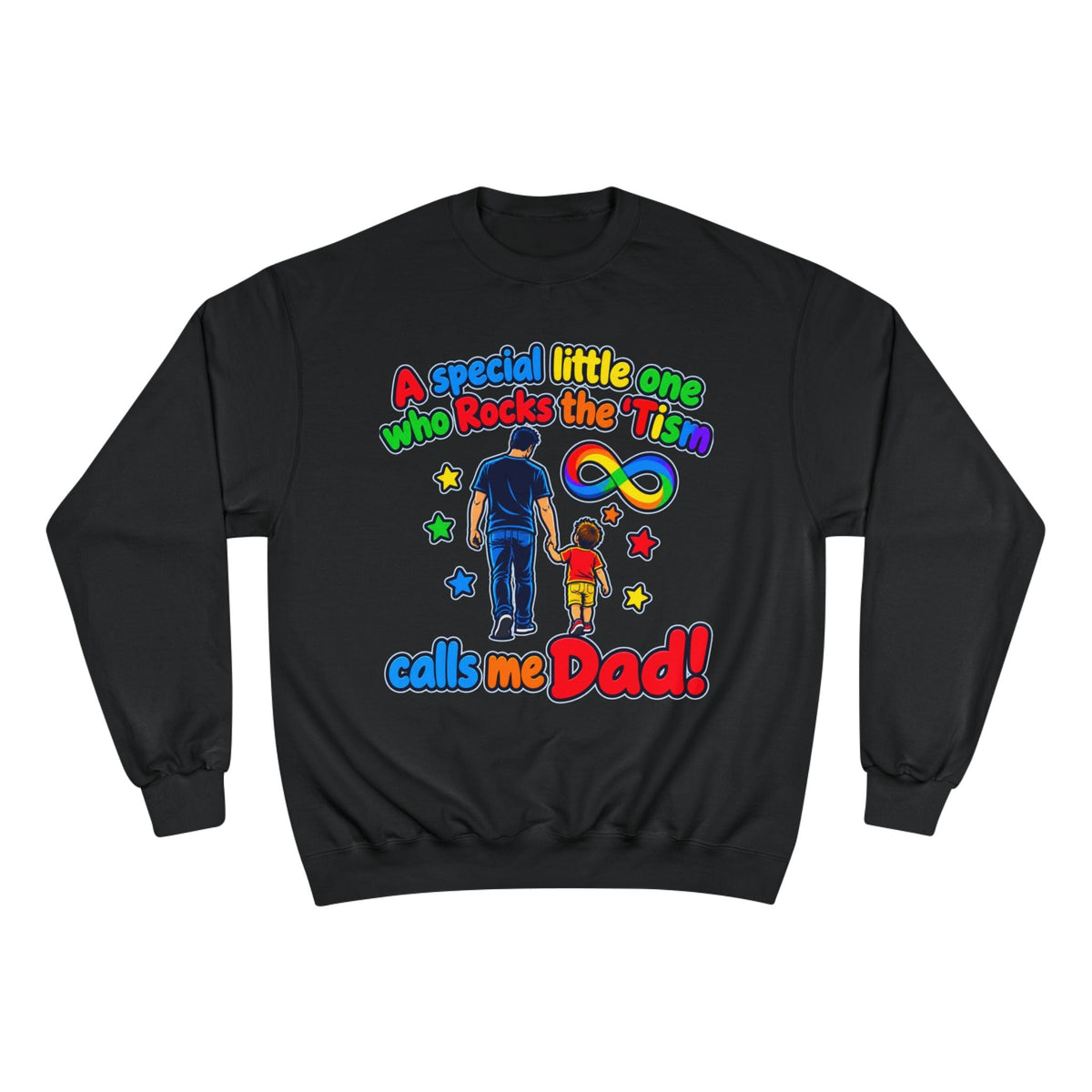 Autism Dad Sweatshirt “A special little one who Rocks the 'Tism calls me Dad!” - Geo Rocks The 'Tism