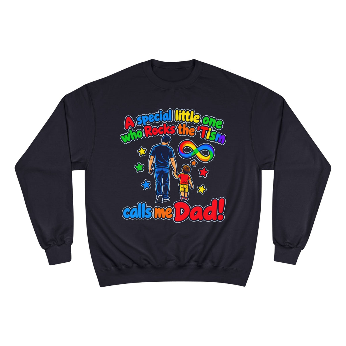Autism Dad Sweatshirt “A special little one who Rocks the 'Tism calls me Dad!” - Geo Rocks The 'Tism