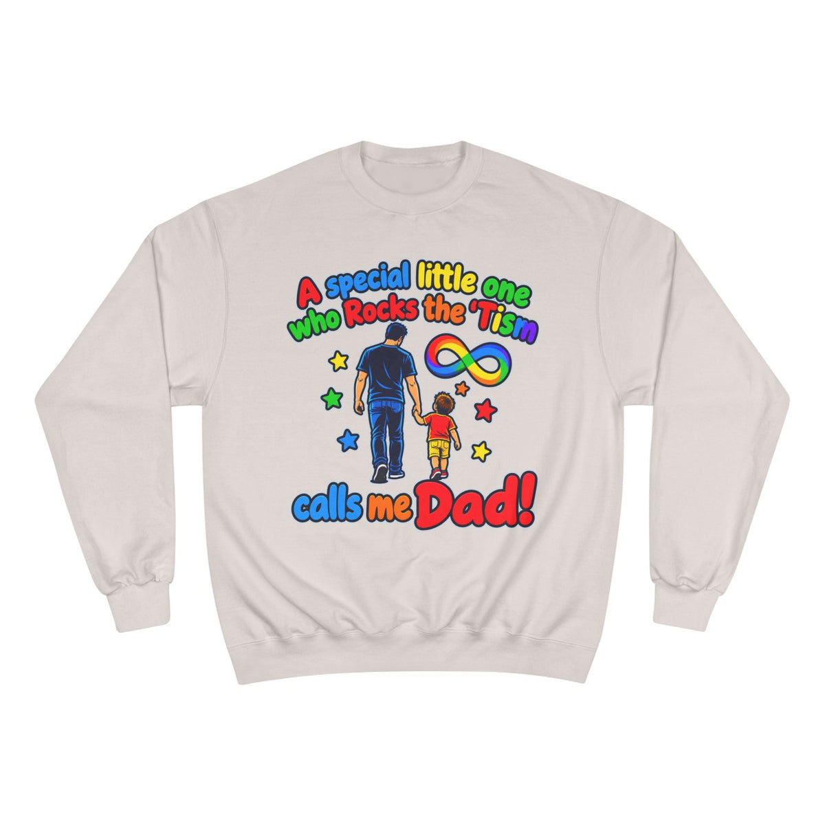 Autism Dad Sweatshirt “A special little one who Rocks the 'Tism calls me Dad!” - Geo Rocks The 'Tism