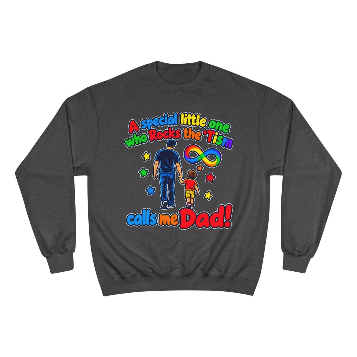 Autism Dad Sweatshirt “A special little one who Rocks the 'Tism calls me Dad!” - Geo Rocks The 'Tism