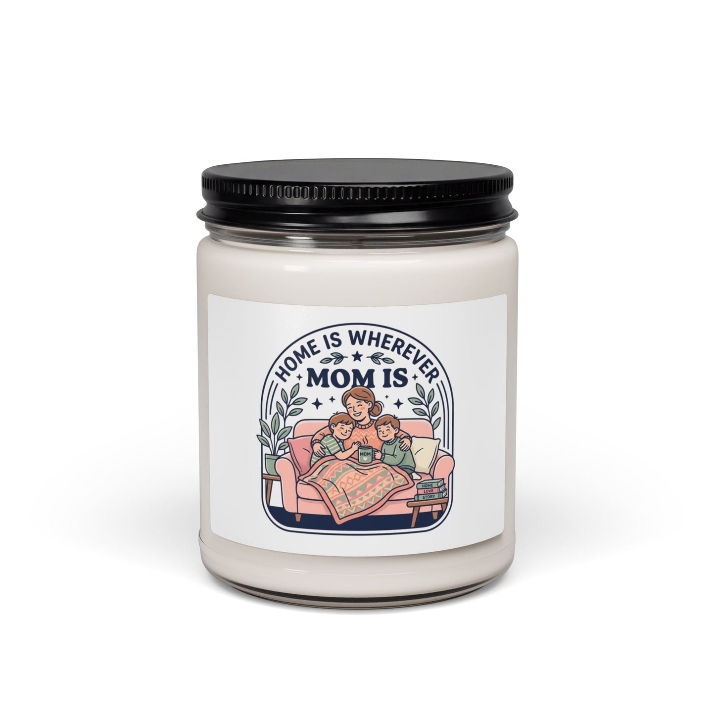 Home Is Wherever Mom Is Candle, Scented Soy Candle | Mother’s Day, Sentimental - Geo Rocks The 'Tism