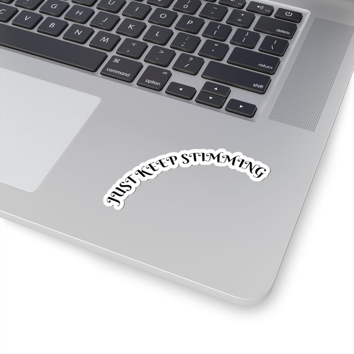 Just Keep Stimming Sticker — Curved Empowerment Vinyl Decal for Neurodivergent Pride - Geo Rocks The 'Tism