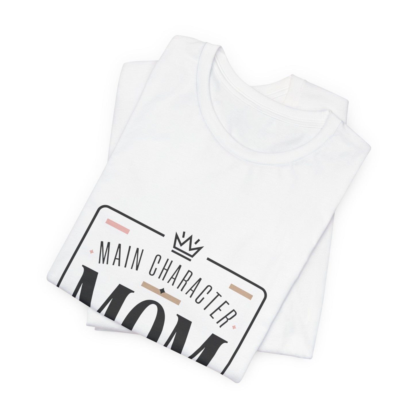 "Main Character Mom" Minimalist T-Shirt - Streetwear Mom Tee | Bella Canvas | 5 Colors, XS–4XL - Geo Rocks The 'Tism