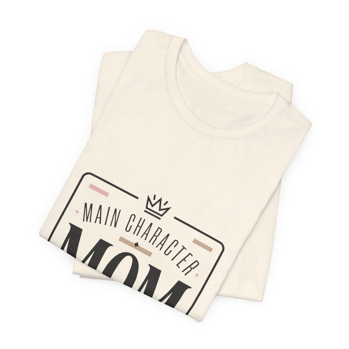 "Main Character Mom" Minimalist T-Shirt - Streetwear Mom Tee | Bella Canvas | 5 Colors, XS–4XL - Geo Rocks The 'Tism