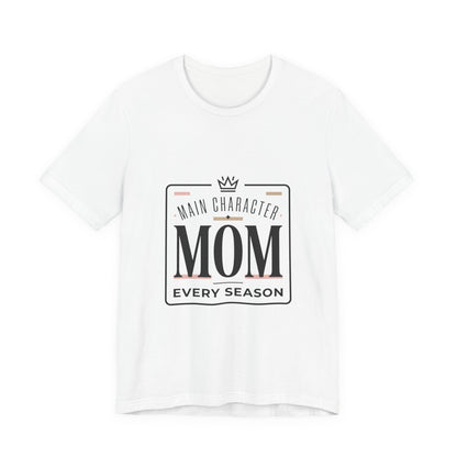 "Main Character Mom" Minimalist T-Shirt - Streetwear Mom Tee | Bella Canvas | 5 Colors, XS–4XL - Geo Rocks The 'Tism