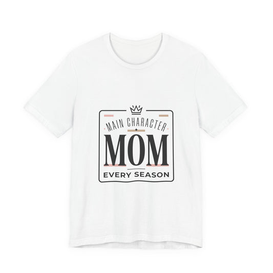 "Main Character Mom" Minimalist T-Shirt - Streetwear Mom Tee | Bella Canvas | 5 Colors, XS–4XL - Geo Rocks The 'Tism