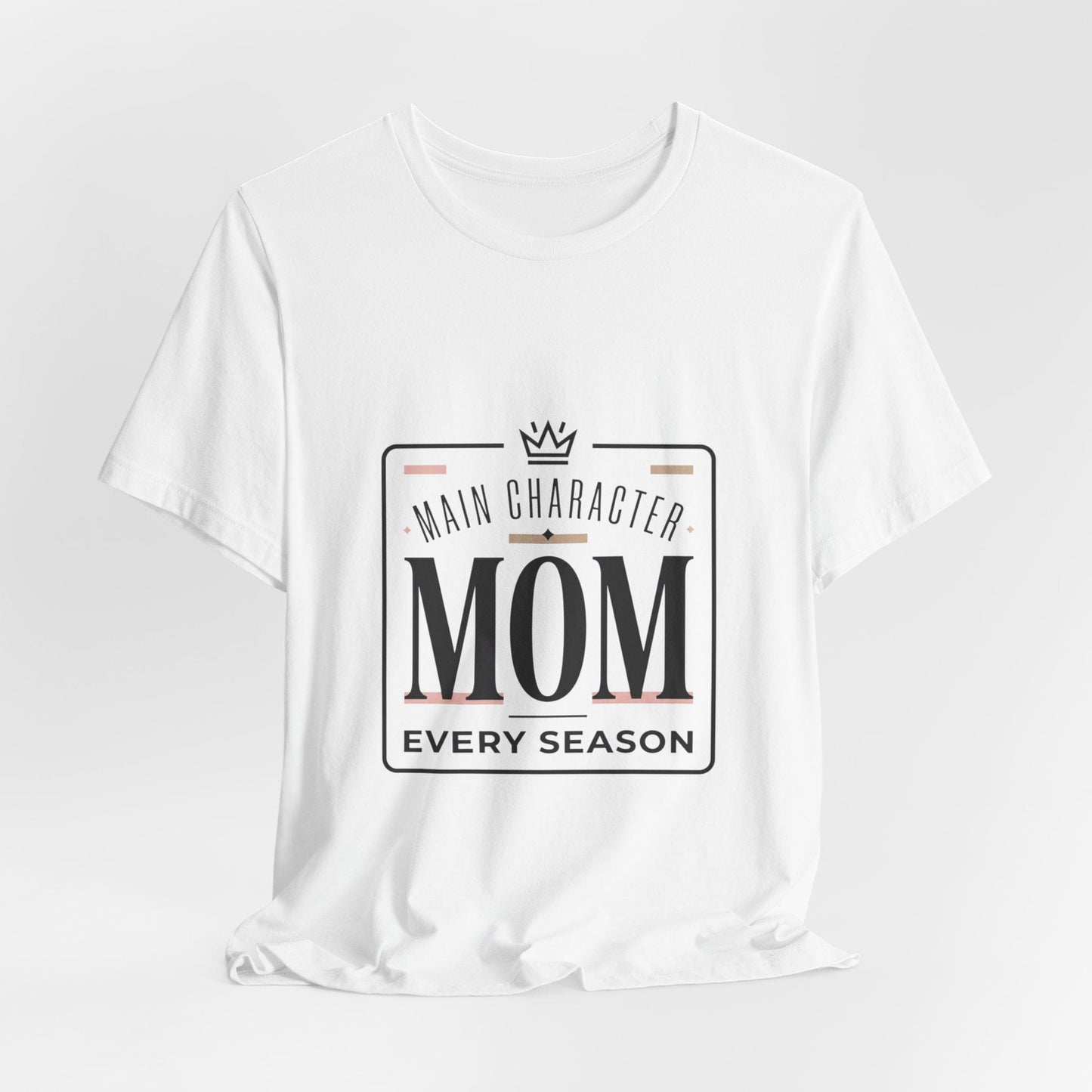 "Main Character Mom" Minimalist T-Shirt - Streetwear Mom Tee | Bella Canvas | 5 Colors, XS–4XL - Geo Rocks The 'Tism