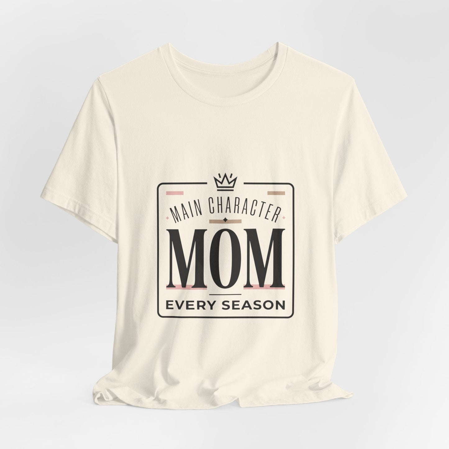 "Main Character Mom" Minimalist T-Shirt - Streetwear Mom Tee | Bella Canvas | 5 Colors, XS–4XL - Geo Rocks The 'Tism