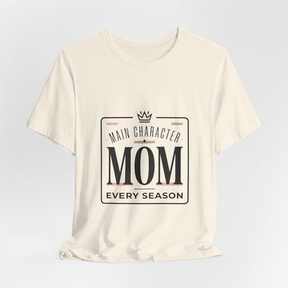 "Main Character Mom" Minimalist T-Shirt - Streetwear Mom Tee | Bella Canvas | 5 Colors, XS–4XL - Geo Rocks The 'Tism
