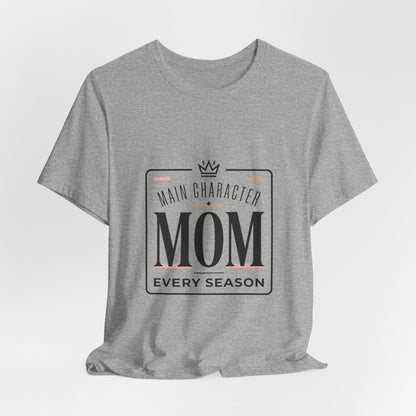 "Main Character Mom" Minimalist T-Shirt - Streetwear Mom Tee | Bella Canvas | 5 Colors, XS–4XL - Geo Rocks The 'Tism