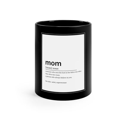 Mom Definition Coffee Mug — 11 oz Black Ceramic Mother’s Day Gift - Geo Rocks The 'Tism