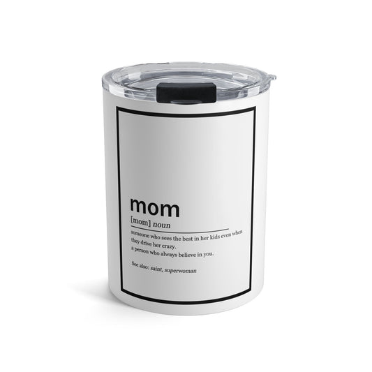 Mom Definition Tumbler - 10oz Insulated Stainless Steel Travel Cup, Mother's Day Gift - Geo Rocks The 'Tism